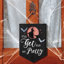 I'll Get You My Pretty Halloween Sign, , large